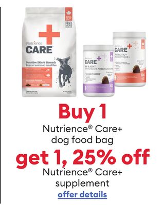 Buy 1 Nutrience® Care+ dog food bag get 1, 25% off Nutrience® Care+ supplement