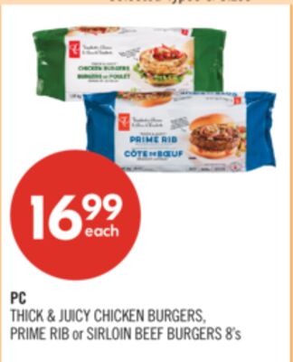 PC THICK & JUICY CHICKEN BURGERS, PRIME RIB or SIRLOIN BEEF BURGERS