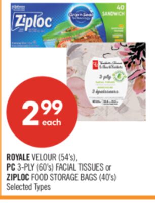 ROYALE VELOUR (54's), PC 3-PLY (60's) FACIAL TISSUES or ZIPLOC FOOD STORAGE BAGS (40's)
