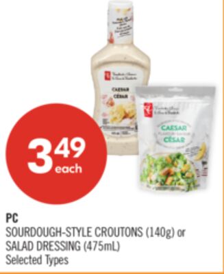 PC SOURDOUGH-STYLE CROUTONS (140g) or SALAD DRESSING (475mL)