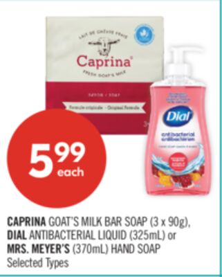 CAPRINA GOAT'S MILK BAR SOAP (3 x 90g), DIAL ANTIBACTERIAL LIQUID (325mL) or MRS. MEYER'S (370mL) HAND SOAP