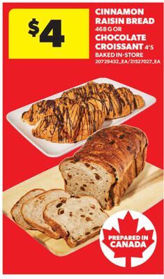 CINNAMON RAISIN BREAD 468 G OR CHOCOLATE CROISSANT 4' S