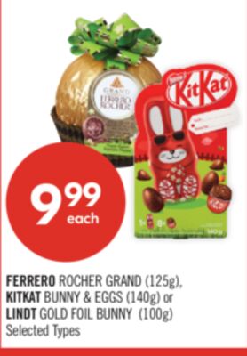 FERRERO ROCHER GRAND (125g), S KITKAT BUNNY & EGGS (140g) or LINDT GOLD FOIL BUNNY (100g)