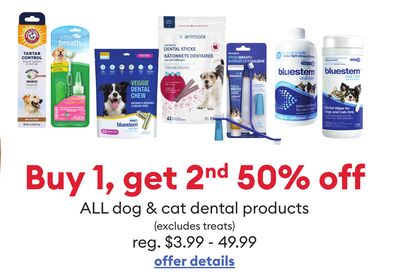 Buy 1, get 2nd 50% off ALL dog & cat dental products (excludes treats)