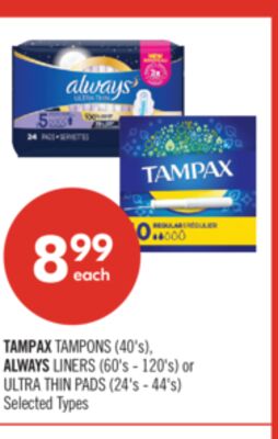 TAMPAX TAMPONS (40's), ALWAYS LINERS (60's - 120's) or ULTRA THIN PADS (24's - 44's)