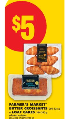 FARMER'S MARKET™ BUTTER CROISSANTS, 260-336 g or LOAF CAKES, 344-390 g
