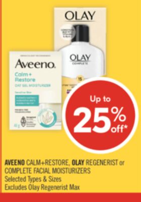 AVEENO CALM+RESTORE, OLAY REGENERIST or COMPLETE FACIAL MOISTURIZERS