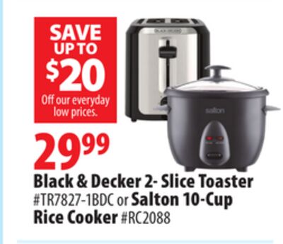 Black & Decker 2-Slice Toaster #TR7827-1BDC or Salton 10 - Cup Rice Cooker #RC2088
