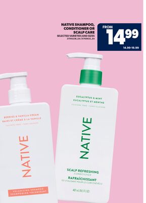 NATIVE SHAMPOO, CONDITIONER OR SCALP CARE
