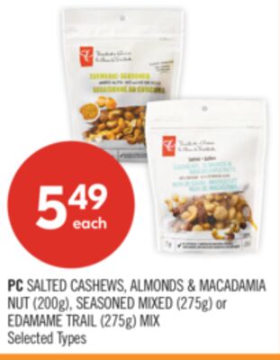 PC SALTED CASHEWS, ALMONDS & MACADAMIA NUT (200g), SEASONED MIXED (275g) or EDAMAME TRAIL (275g) MIX