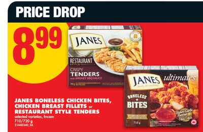 JANES BONELESS CHICKEN BITES, CHICKEN BREAST FILLETS or RESTAURANT STYLE TENDERS, 710/720 G