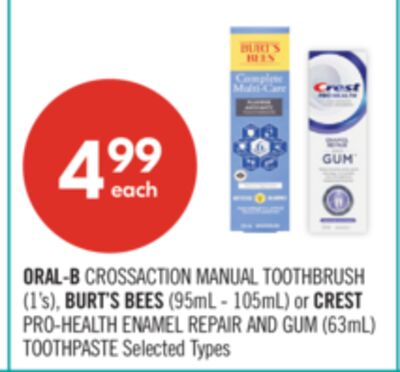ORAL-B CROSSACTION MANUAL TOOTHBRUSH (1's), BURT'S BEES (95mL - 105mL) or CREST PRO-HEALTH ENAMEL REPAIR AND GUM (63mL) TOOTHPASTE