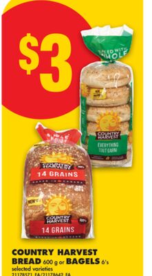 COUNTRY HARVEST BREAD 600 g or BAGELS 6's