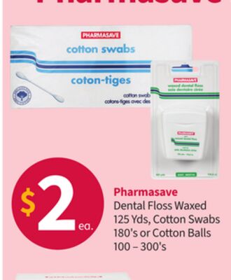 Pharmasave Dental Floss Waxed 125 Yds, Cotton Swabs 180's or Cotton Balls 100 – 300's