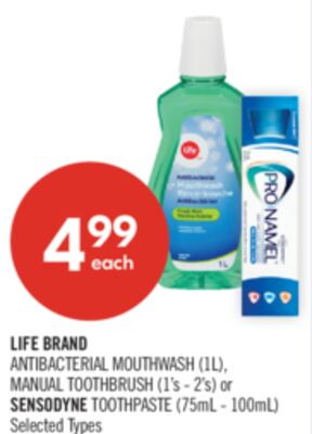 LIFE BRAND ANTIBACTERIAL MOUTHWASH (1L), MANUAL TOOTHBRUSH (1's - 2's) or SENSODYNE TOOTHPASTE (75mL - 100mL)