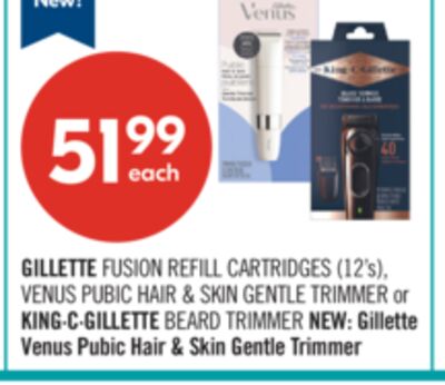 GILLETTE FUSION REFILL CARTRIDGES (12's), VENUS PUBIC HAIR & SKIN GENTLE TRIMMER or KING-C-GILLETTE BEARD TRIMMER