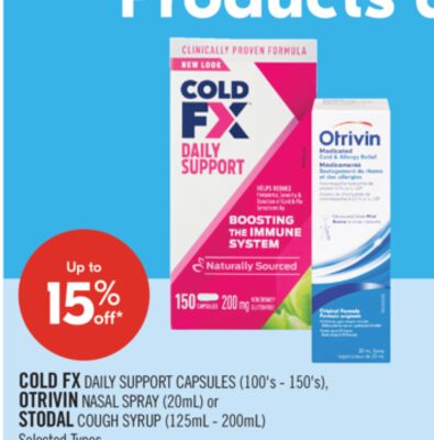 COLD FX DAILY SUPPORT CAPSULES (100's - 150's), OTRIVIN NASAL SPRAY (20mL) or STODAL COUGH SYRUP (125mL - 200mL)
