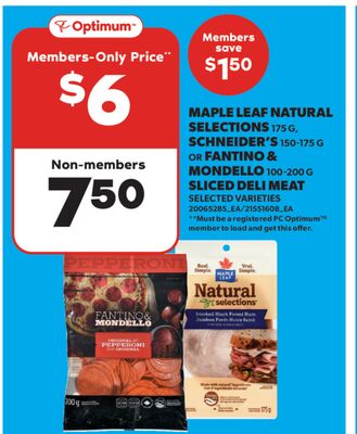 MAPLE LEAF NATURAL SELECTIONS 175 G, SCHNEIDER'S 150-175 G OR FANTINO & MONDELLO 100-200 G SLICED DELI MEAT