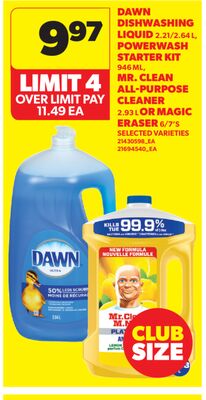 DAWN DISHWASHING LIQUID, 2.21/2.64 L, POWERWASH STARTER KIT, 946 ML, MR. CLEAN ALL-PURPOSE CLEANER, 2.93 L OR MAGIC ERASER, 6/7'S