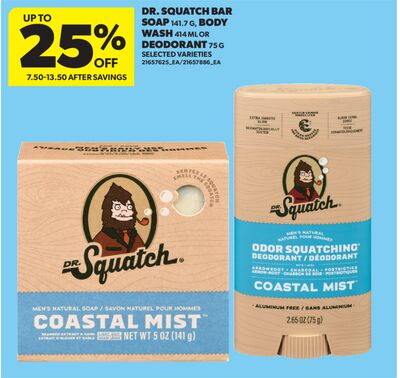 DR. SQUATCH BAR SOAP, 141 7 G BODY WASH, 414 ML OR DEODORANT, 75 G
