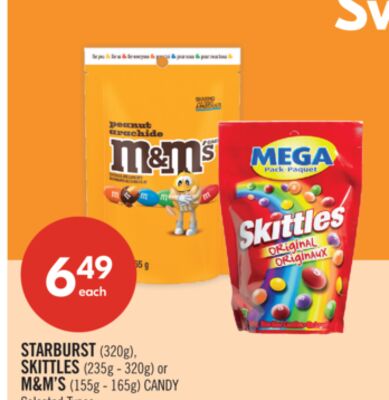 STARBURST (320G), SKITTLES (235g - 320g) or M&M'S (155g - 165g) CANDY