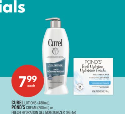 CUREL LOTIONS (480mL), POND'S CREAM (200mL) or FRESH HYDRATION GEL MOISTURIZER (96.4g)