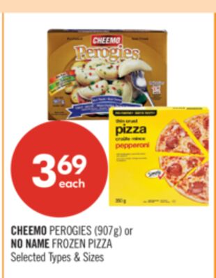 CHEEMO PEROGIES 907g or NO NAME FROZEN PIZZA