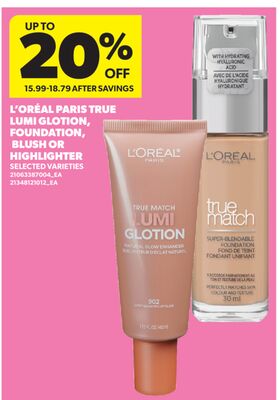 L'ORÉAL PARIS TRUE LUMI GLOTION, FOUNDATION, BLUSH OR HIGHLIGHTER