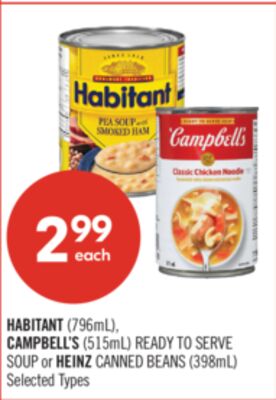 HABITANT (796mL), CAMPBELL'S (515mL) READY TO SERVE SOUP or HEINZ CANNED BEANS (398mL)
