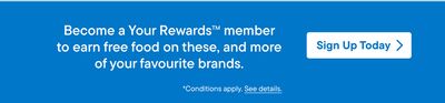 Your Rewards - Sign up - *Conditions apply. See details.