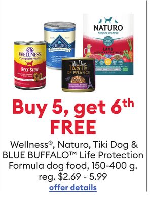 Buy 5, get 6th FREE Wellness®, Naturo, Tiki Dog and BLUE BUFFALO™ Life Protection Formula dog food