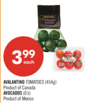 AVALANTINO TOMATOES (454g) Product of Canada AVOCADOS (6's)