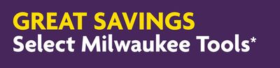 GREAT SAVINGS Select Milwaukee Tools