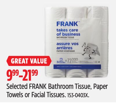 Selected FRANK Bathroom Tissue, Paper Towels or Facial Tissues.