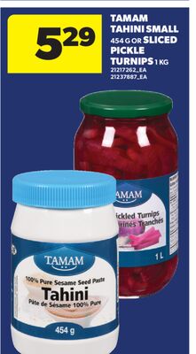 TAMAM TAHINI SMALL 454 G OR SLICED PICKLE TURNIPS 1 KG