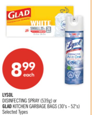 LYSOL DISINFECTING SPRAY (539g) or GLAD KITCHEN GARBAGE BAGS (30's - 52's)