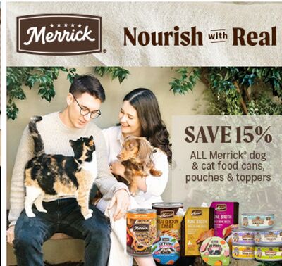 Save 15% ALL Merrick dog & cat food cans, pouches & toppers